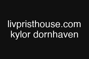 livpristhouse.com kylor dornhaven