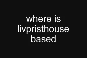 where is livpristhouse based